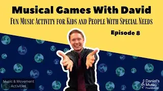 Musical Games with David - Episode 8: Fun Music Activity for Kids and People with Special Needs