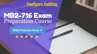 MB2-716 Certification Course - Configure Auditing