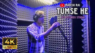 TUMSE HE - (COVER SONG) || MANISH RAI || MOHIT CHAUHAN || JAB WE MET || DS RECORDS STUDIO ||