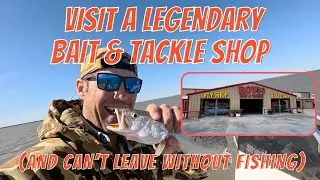Visiting a Legendary Tackle Shop and Wade Fishing with Crazy Wind on the Texas Gulf Coast