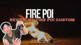 MY FIRE POI CUSTOM REVIEW || Fire dance #gohujanfiredance #firedance