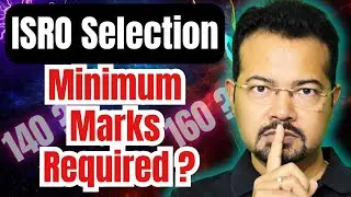Minimum Marks for ISRO Selection 2025 🔥 | Cutoff & Score Needed to Crack ISRO Exam! S K Mondal
