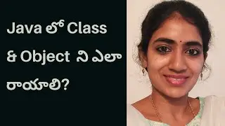 How to write a Class & How to create it's Object in Java?
