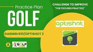 Optishot & Garmin R10 Practice Plan