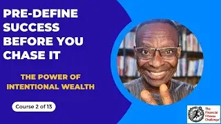 Define Success Before You Chase It | The Power of Intentional Wealth #FinancialFitnessChallenge