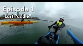 Episode 1 -  Last Paddle