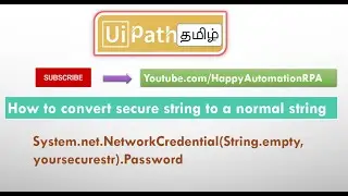 UiPath Tamil - Securestring to Normal String