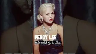 Peggy Lee &mdash; Influential Minimalism #shorts #realstory #history #legend