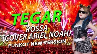 FUNKOT - TEGAR ROSSA (ARIEL NOAH COVER) FUNKOT NEW VERSION BY DJ ALEXA MONYOR