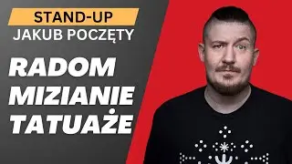Jakub Poczęty | Radom, mizianie, tatuaże | Stand-up 