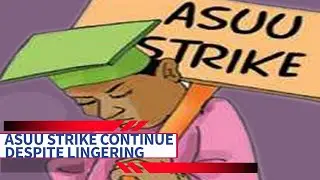 How Much Longer Can ASUU Strike Continue Despite Lingering for About 6 Months?