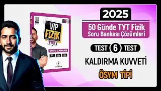 TYT Fizik Soru Bankası Çözümleri Test -6 | Kaldırma Kuvveti