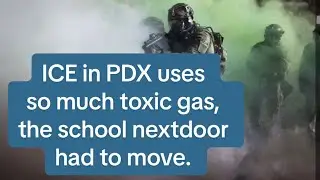 ICE in PDX is using so much toxic gas, the school nextdoor had to move