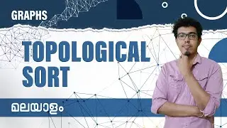 6.Topological Sort |Graphs Malayalam Tutorial |Algosail Malayalam