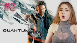 Quantum Break &ndash; First Playthrough | Full Gameplay Part 2