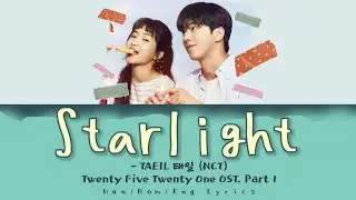 Taeil (NCT) - Starlight (Han/Rom/Eng) Lyrics | Twenty Five Twenty One OST. Part 1