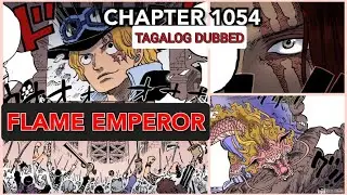 ONE PIECE CHAPTER 1054 Tagalog Dubbed, FLAME EMPEROR