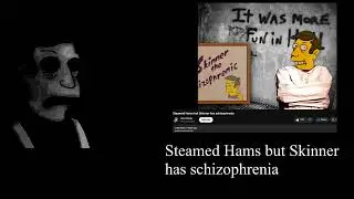Mr Skinner becoming uncanny (Steamed Hams edition)