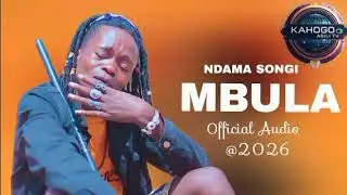 NDAMA SONGI_-_MBULA-BY KAHOGO ASILI TV 2026