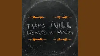 This Will Leave A Mark