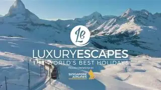 SWITZERLAND & TASMANIA | Luxury Escapes: The Worlds Best Holidays Season 4
