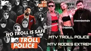 MTV Top 2 reality shows Troll Police and Rodies extrem