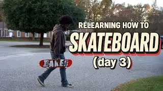 Relearning How To Skateboard (Day 3)