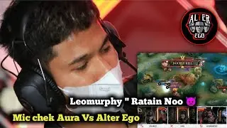 Leomurphy : Ratain Noooo 👿 &bull; Mic Chek AE Vs AURA