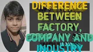 DIFFERENCE BETWEEN FACTORY,COMPANY AND INDUSTRY||🤔🤔🤔🤔💯👈