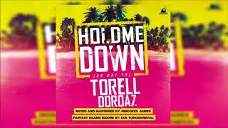 Torell Doroaz - Hold Me Down (Da One Ya)
