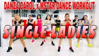 SINGLE LADIES - Dj Jif Remix | Zumba | Mstar x Danza Carol | Dance Workout 
