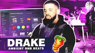 How To Make AMBIENT RNB BEATS For DRAKE From SCRATCH | FL Studio 20 Tutorial
