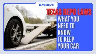 Texas Repossession Laws - What You NEED To Know To Keep Your Car