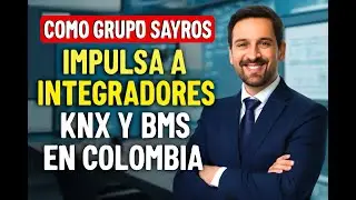 88. C&oacute;mo Grupo Sayros impulsa a integradores KNX y BMS en Colombia