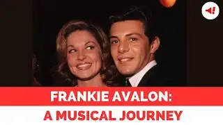 Frankie Avalon: A Musical Journey of Fame, Family, and Enduring Love