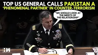 WATCH: US CENTCOM Chief Gen. Michael Kurilla Calls Pakistan A 'Phenomenal Counter-Terrorism Partner'