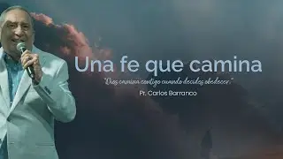 Una fe que camina / Pastor Carlos Barranco / Lucas 17:11-14