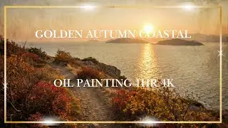 Golden Autumn Coastal Path Oil Painting 4K (1HR) – Sunset Over Islands | Relaxing TV Art