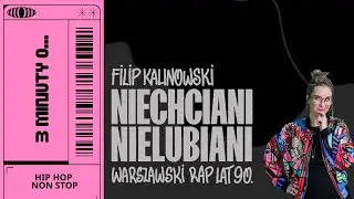 3 minuty o... Niechciani nielubiani. Warszawski rap lat 90. - Filip Kalinowski