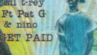 Lil t-rey ft. Pat G and Nino - Get Paid