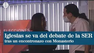 Iglesias abandona el debate de la Ser tras un encontronazo con Monasterio