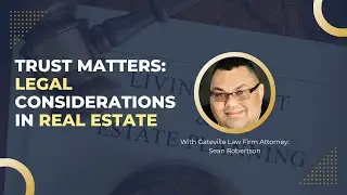 Trust Matters Ep. 24: Legal Considerations in Real Estate