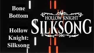 Piano Arrangement -Bone Bottom &ndash; Christopher Larkin \\ Hollow Knight: Silksong