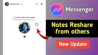 Messenger Notes Reshare Update 2025 | Share Others Messenger Notes in Your Notes
