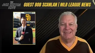Guest Bob Scanlan | MLB News | SDSU Basketball