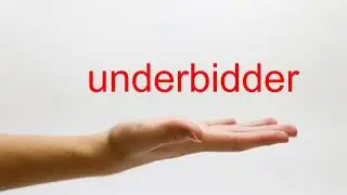 How to Pronounce underbidder - American English