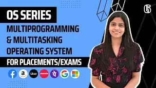 L6 : Multiprogramming and Multitasking Operating System | Complete OS Course 2025| Jobs | Placements