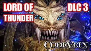 Code Vein | Full Game | DLC 3 | Lord of Thunder | Walkthrough | Gameplay | 4K 60FPS | No Commentary