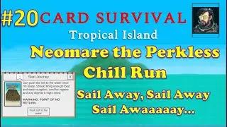 Neomare the Perkless | Ep20: Sailing Time! Hope I have enough stuff | Card Survival Tropical Island
