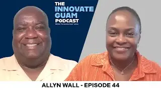 How AI & Immersive Tech Will Save Guam&rsquo;s Tourism Industry with Allyn Wall | Episode 44